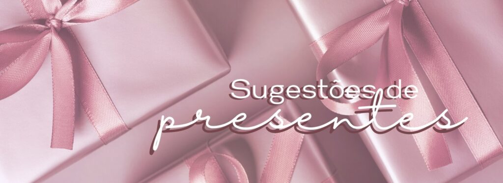 Sugestões de presentes